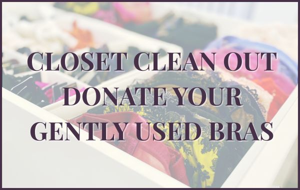 Clean Out Your Closet: Give Back and Donate Your Bras